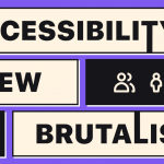 New Brutalism and web accessibility: what you need to know