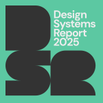 Design Systems Report 2025